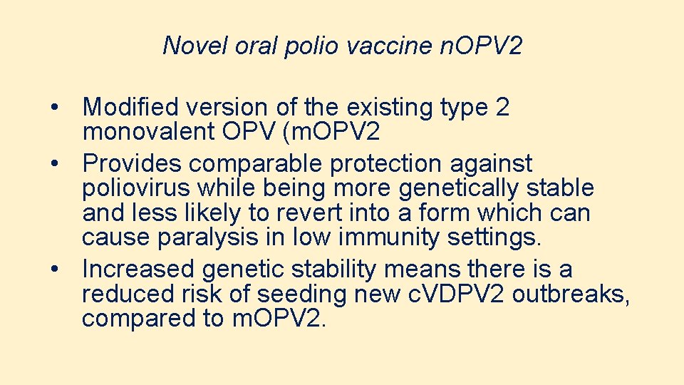 Novel oral polio vaccine n. OPV 2 • Modified version of the existing type