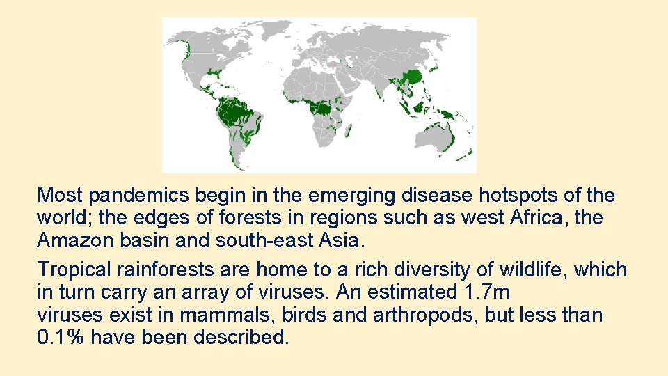 Most pandemics begin in the emerging disease hotspots of the world; the edges of