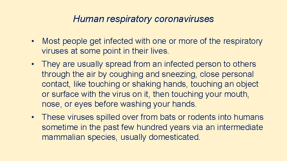 Human respiratory coronaviruses • Most people get infected with one or more of the