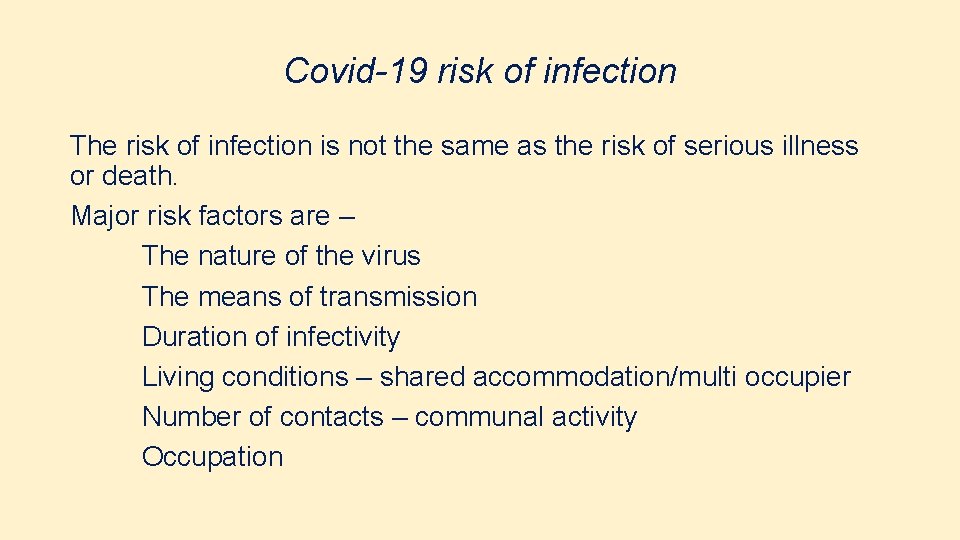 Covid-19 risk of infection The risk of infection is not the same as the