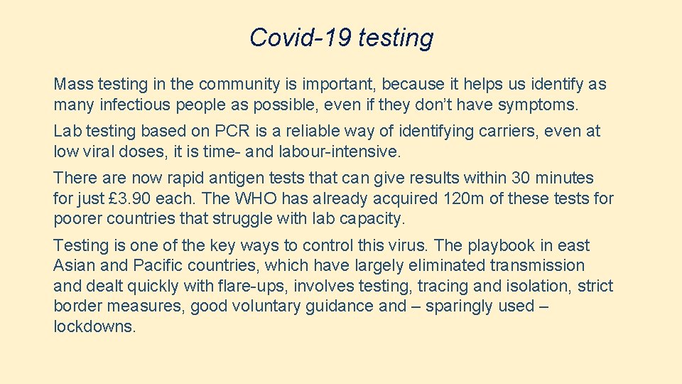 Covid-19 testing Mass testing in the community is important, because it helps us identify