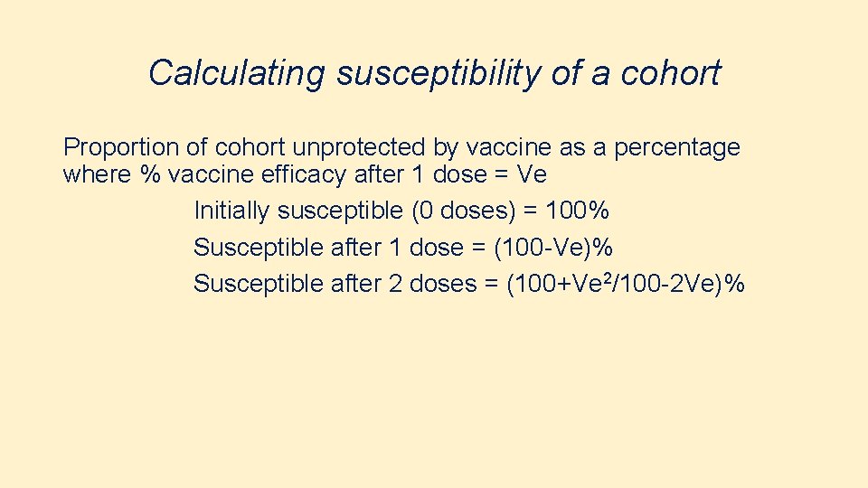 Calculating susceptibility of a cohort Proportion of cohort unprotected by vaccine as a percentage