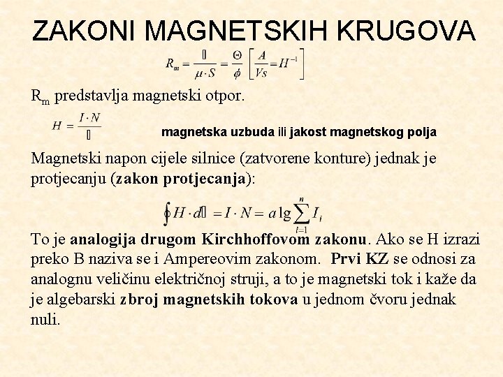 ZAKONI MAGNETSKIH KRUGOVA Rm predstavlja magnetski otpor. magnetska uzbuda ili jakost magnetskog polja Magnetski