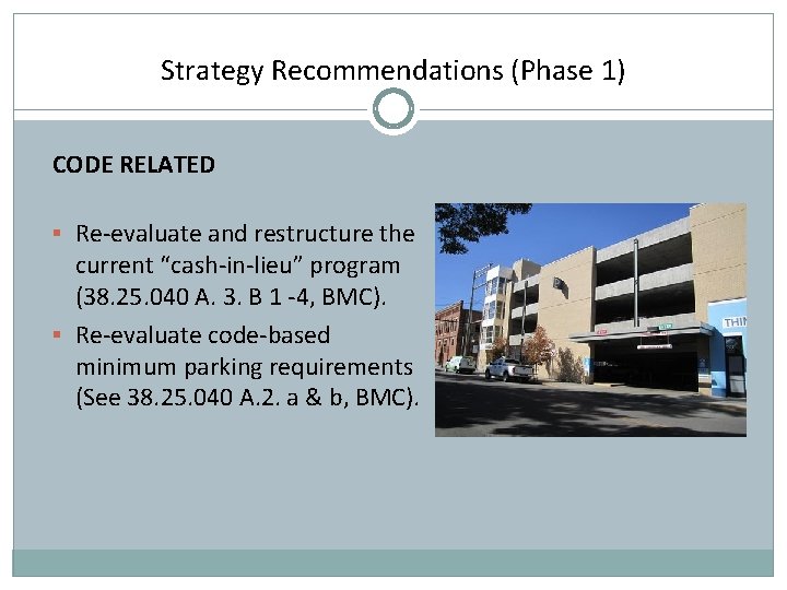 Strategy Recommendations (Phase 1) CODE RELATED § Re-evaluate and restructure the current “cash-in-lieu” program