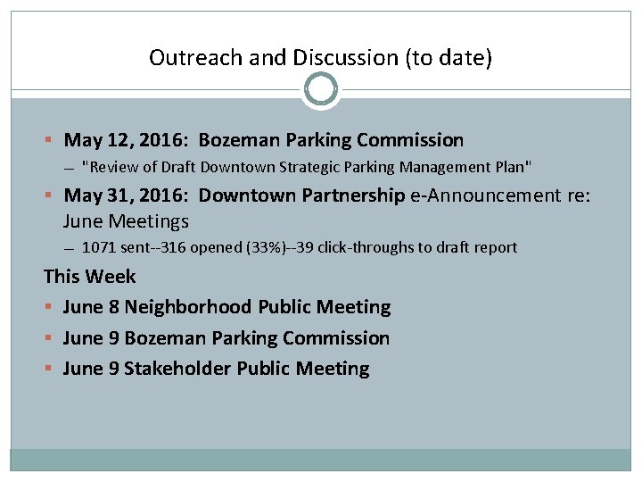 Outreach and Discussion (to date) § May 12, 2016: Bozeman Parking Commission — "Review