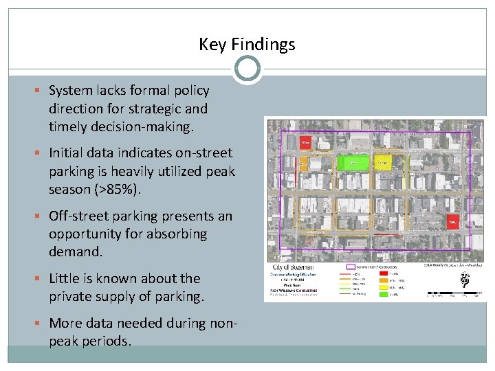 Key Findings § System lacks formal policy direction for strategic and timely decision-making. §