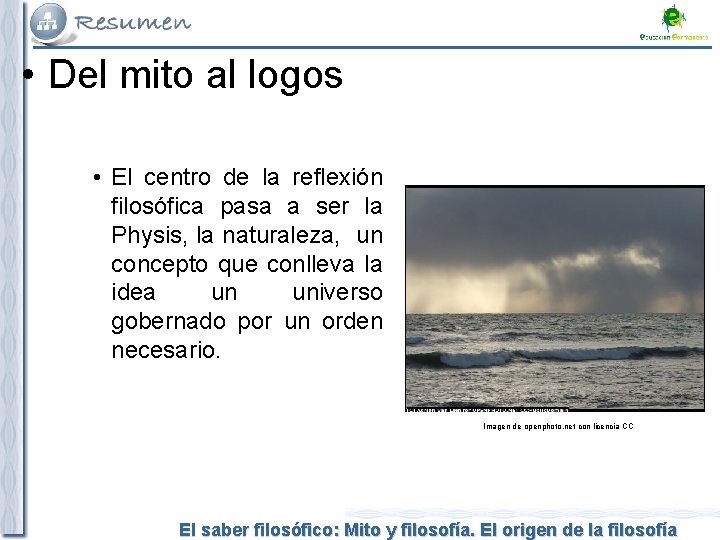  • Del mito al logos • El centro de la reflexión filosófica pasa