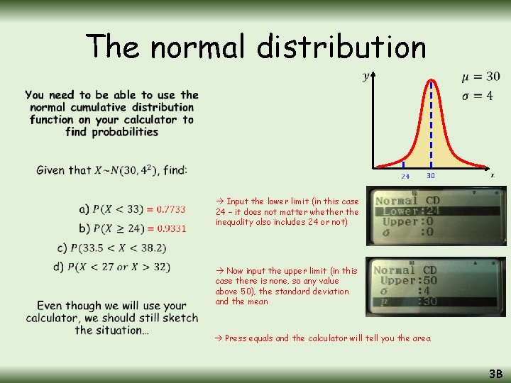 The normal distribution • Input the lower limit (in this case 24 – it The normal distribution • Input the lower limit (in this case 24 – it