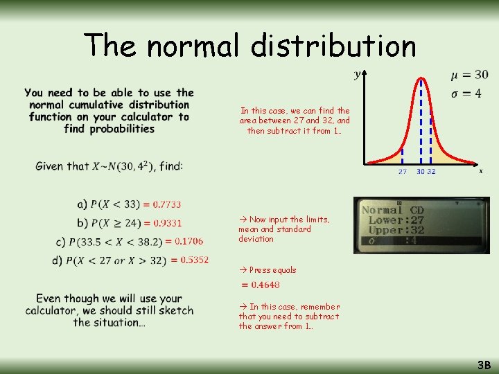 The normal distribution • In this case, we can find the area between 27 The normal distribution • In this case, we can find the area between 27