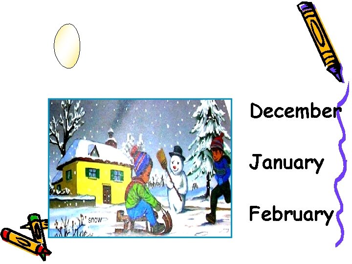 December January February 