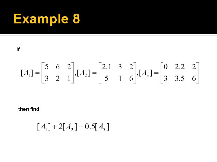 Example 8 If then find 