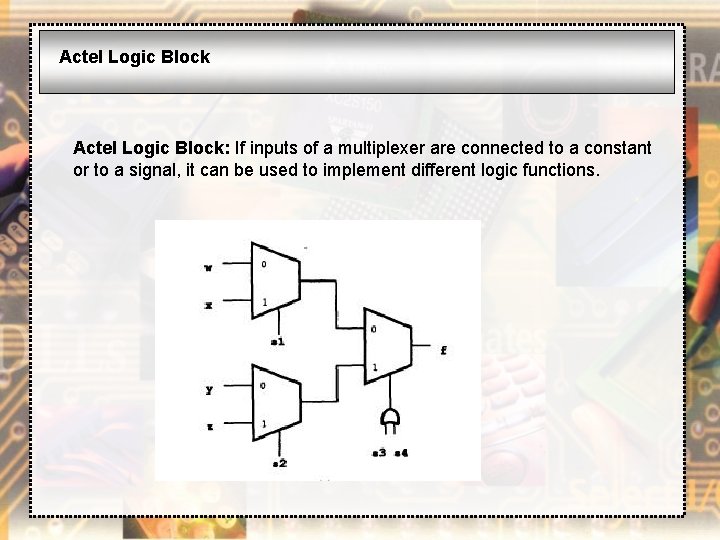 Actel Logic Block: If inputs of a multiplexer are connected to a constant or