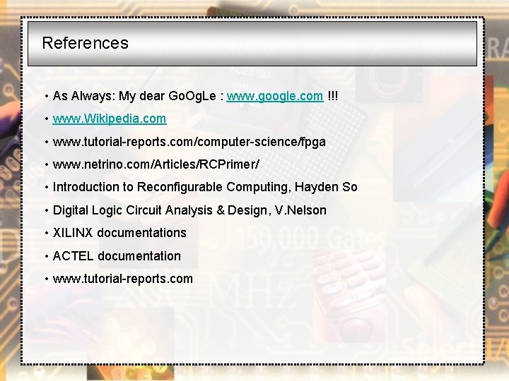 References • As Always: My dear Go. Og. Le : www. google. com !!!