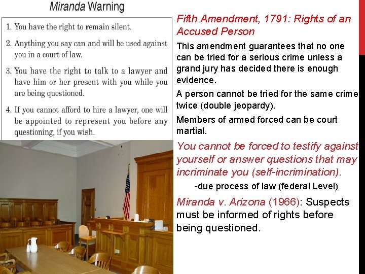 Fifth Amendment, 1791: Rights of an Accused Person This amendment guarantees that no one