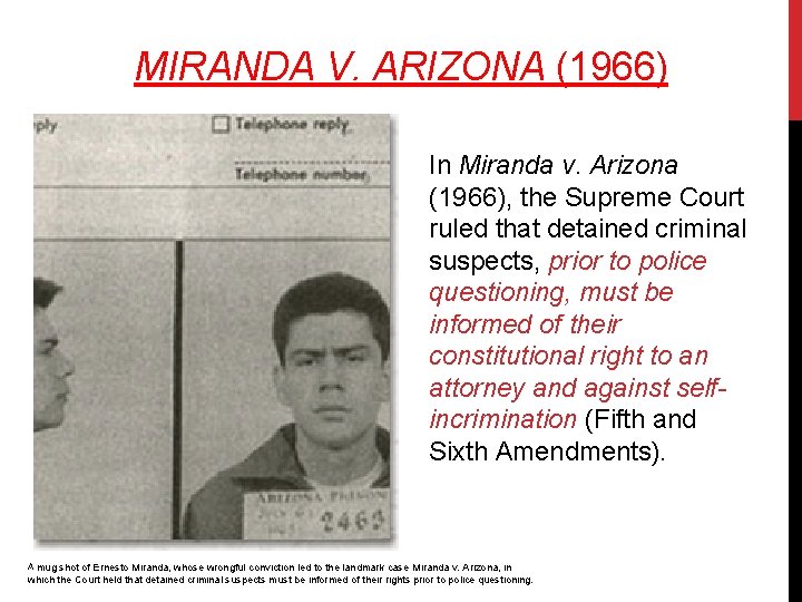 MIRANDA V. ARIZONA (1966) In Miranda v. Arizona (1966), the Supreme Court ruled that