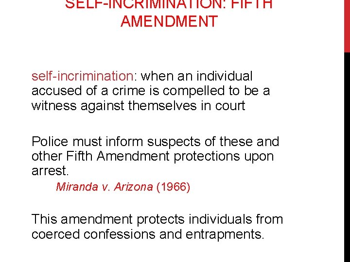 SELF-INCRIMINATION: FIFTH AMENDMENT self-incrimination: when an individual accused of a crime is compelled to