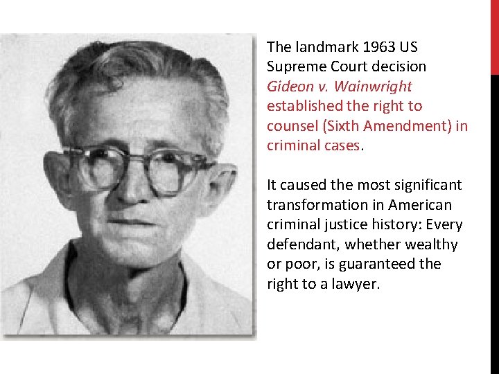 The landmark 1963 US Supreme Court decision Gideon v. Wainwright established the right to