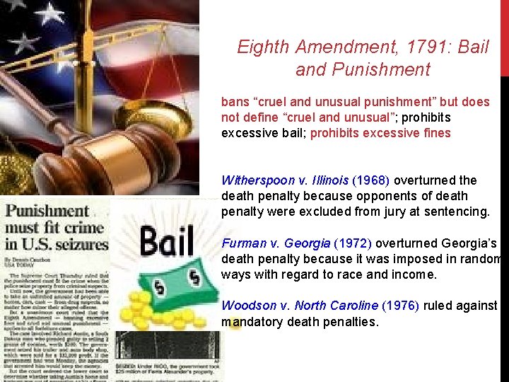 Eighth Amendment, 1791: Bail and Punishment bans “cruel and unusual punishment” but does not