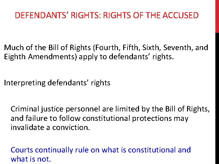 DEFENDANTS’ RIGHTS: RIGHTS OF THE ACCUSED Much of the Bill of Rights (Fourth, Fifth,