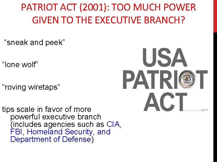 PATRIOT ACT (2001): TOO MUCH POWER GIVEN TO THE EXECUTIVE BRANCH? “sneak and peek”