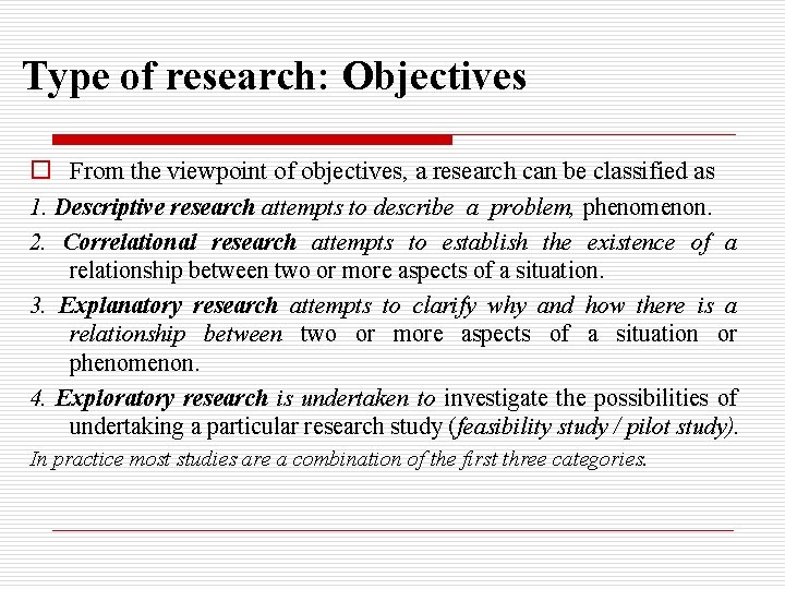 Type of research: Objectives o From the viewpoint of objectives, a research can be Type of research: Objectives o From the viewpoint of objectives, a research can be