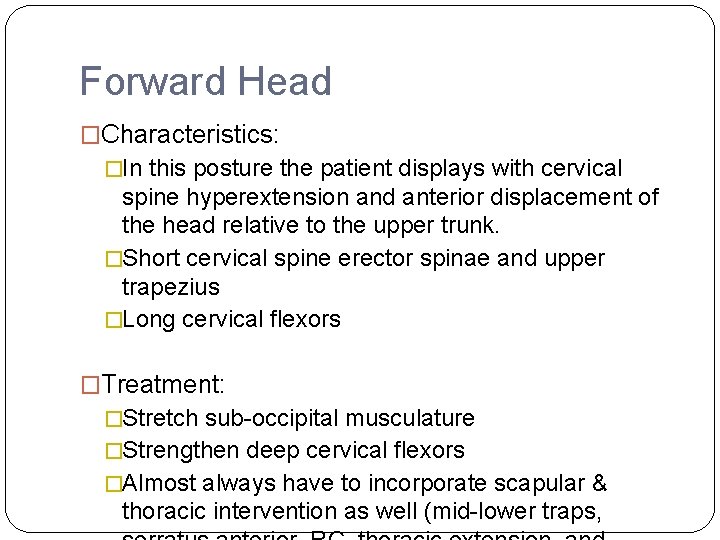 Forward Head �Characteristics: �In this posture the patient displays with cervical spine hyperextension and