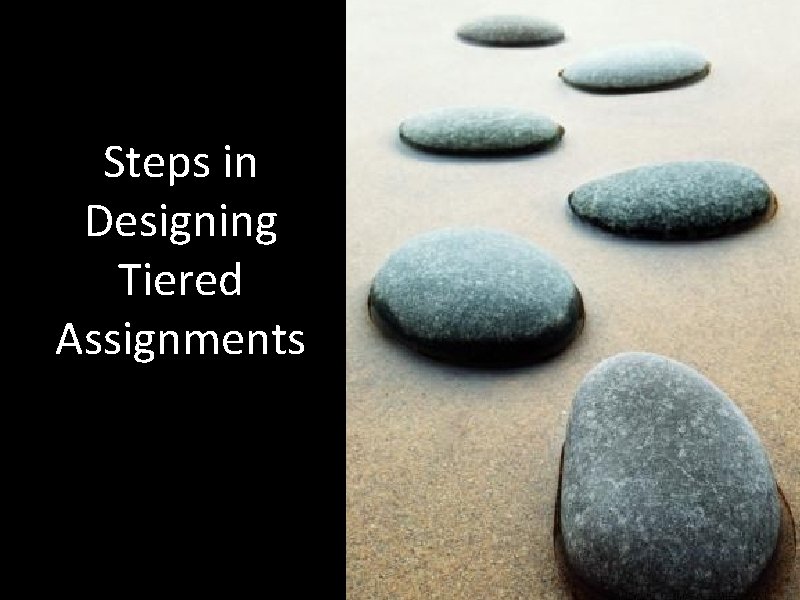 Steps in Designing Tiered Assignments 