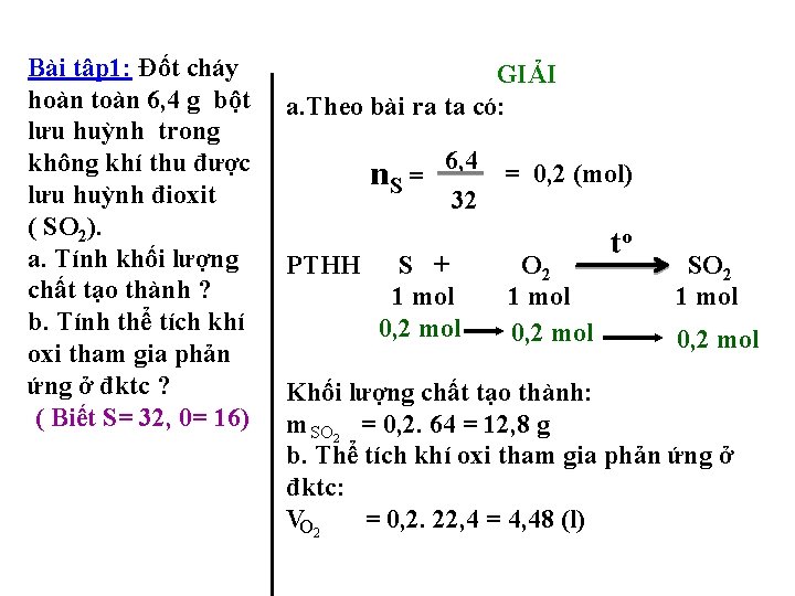 Bài tập 1: Đốt cháy hoàn toàn 6, 4 g bột lưu huỳnh trong