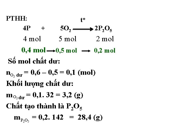 PTHH: 4 P to + 5 O 2 2 P 2 O 5 4