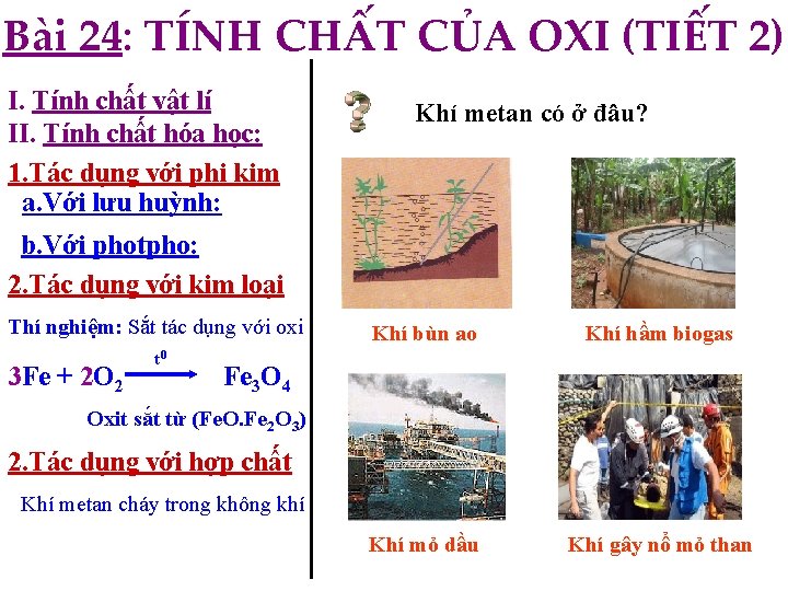 Bài 24: TÍNH CHẤT CỦA OXI (TIẾT 2) I. Tính chất vật lí II.