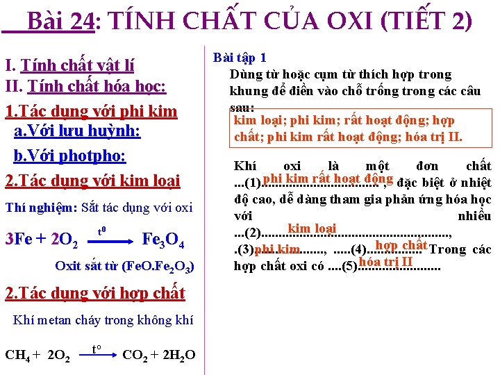 Bài 24: TÍNH CHẤT CỦA OXI (TIẾT 2) I. Tính chất vật lí II.