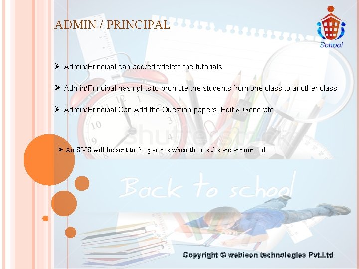 ADMIN / PRINCIPAL Ø Admin/Principal can add/edit/delete the tutorials. Ø Admin/Principal has rights to