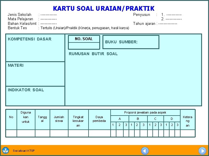 KARTU SOAL URAIAN/PRAKTIK Jenis Sekolah Mata Pelajaran Bahan Kelas/smt Bentuk Tes : ------------: Tertulis