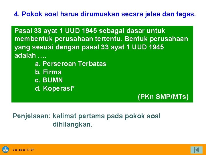 4. Pokok soal harus dirumuskan secara jelas dan tegas. Pasal 33 ayat 1 UUD