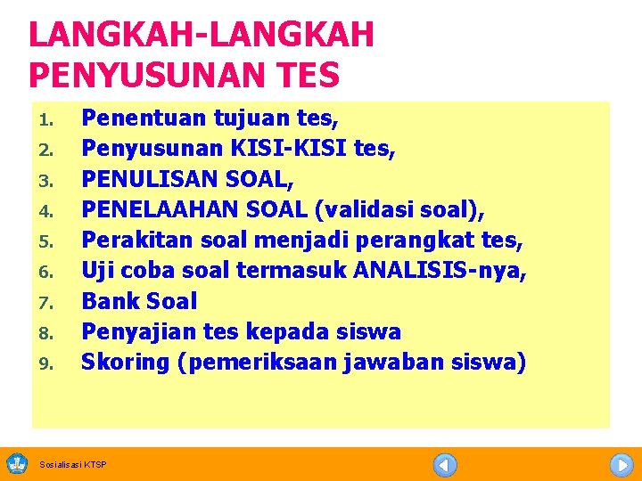 LANGKAH-LANGKAH PENYUSUNAN TES 1. 2. 3. 4. 5. 6. 7. 8. 9. Penentuan tujuan