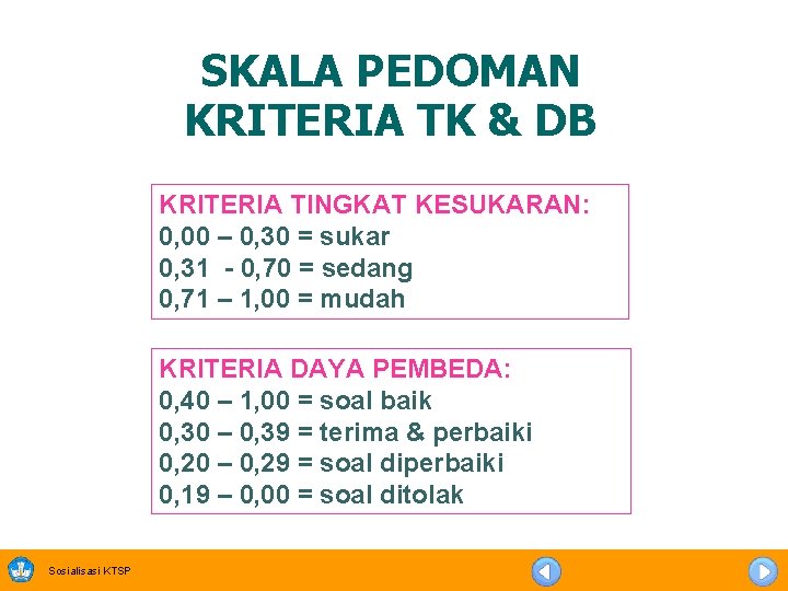 SKALA PEDOMAN KRITERIA TK & DB KRITERIA TINGKAT KESUKARAN: 0, 00 – 0, 30