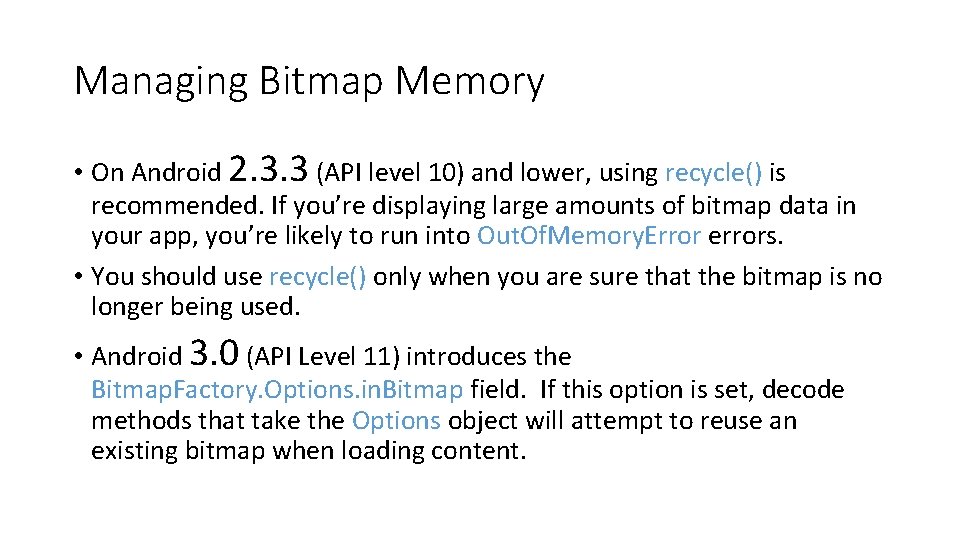Managing Bitmap Memory • On Android 2. 3. 3 (API level 10) and lower, Managing Bitmap Memory • On Android 2. 3. 3 (API level 10) and lower,