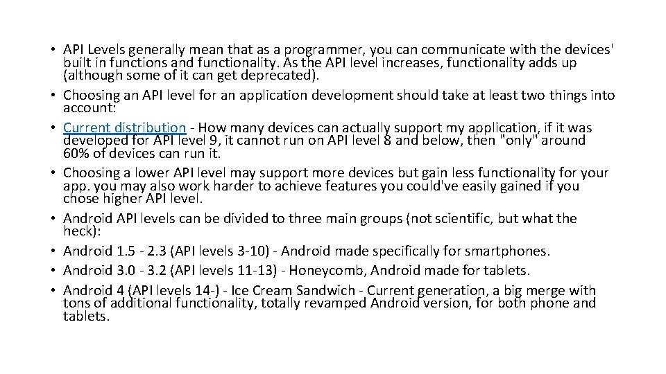 • API Levels generally mean that as a programmer, you can communicate with • API Levels generally mean that as a programmer, you can communicate with