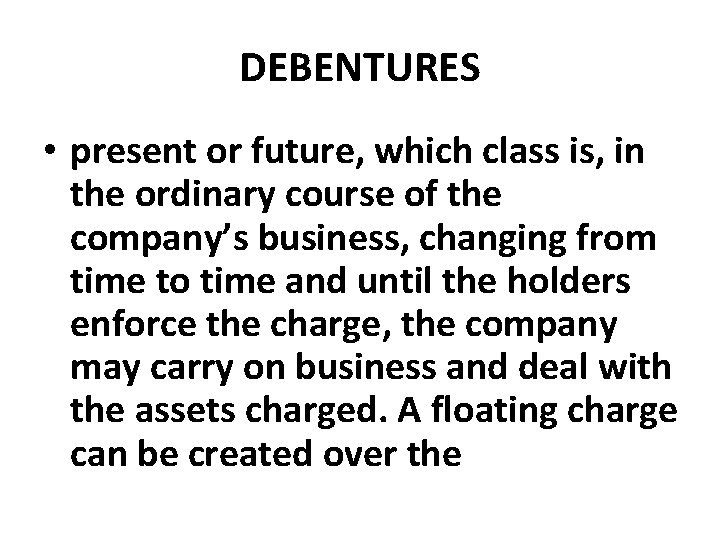 DEBENTURES • present or future, which class is, in the ordinary course of the