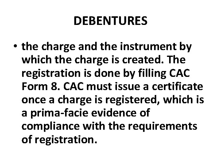 DEBENTURES • the charge and the instrument by which the charge is created. The