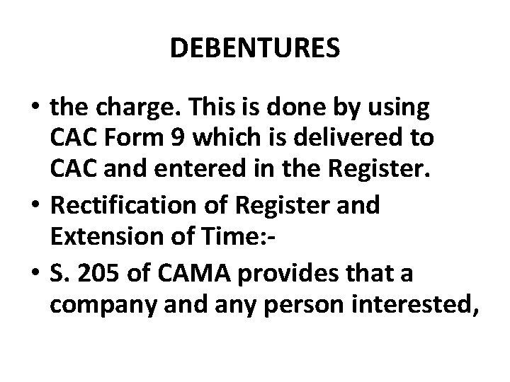 DEBENTURES • the charge. This is done by using CAC Form 9 which is