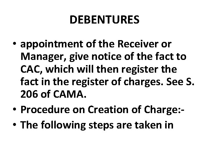 DEBENTURES • appointment of the Receiver or Manager, give notice of the fact to