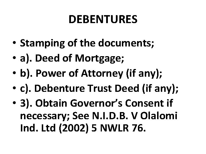 DEBENTURES • • • Stamping of the documents; a). Deed of Mortgage; b). Power