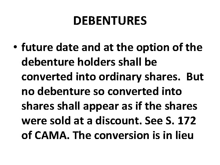 DEBENTURES • future date and at the option of the debenture holders shall be