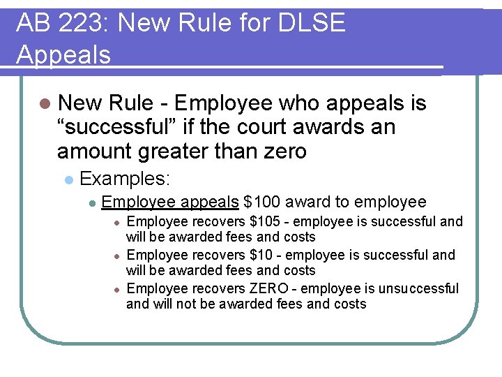 AB 223: New Rule for DLSE Appeals l New Rule - Employee who appeals AB 223: New Rule for DLSE Appeals l New Rule - Employee who appeals