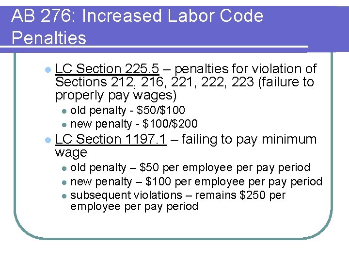 AB 276: Increased Labor Code Penalties l LC Section 225. 5 – penalties for AB 276: Increased Labor Code Penalties l LC Section 225. 5 – penalties for