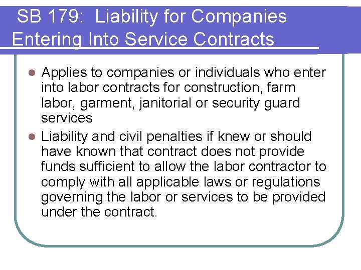 SB 179: Liability for Companies Entering Into Service Contracts Applies to companies or individuals SB 179: Liability for Companies Entering Into Service Contracts Applies to companies or individuals