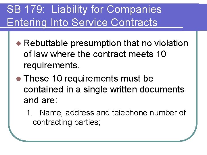 SB 179: Liability for Companies Entering Into Service Contracts l Rebuttable presumption that no SB 179: Liability for Companies Entering Into Service Contracts l Rebuttable presumption that no