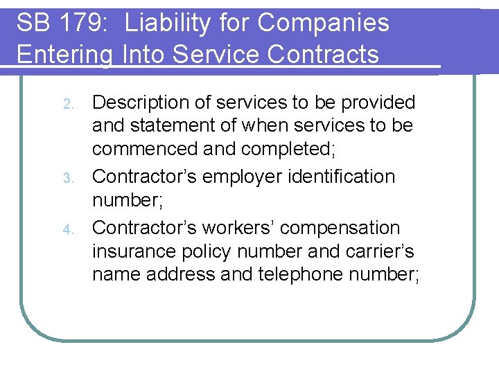 SB 179: Liability for Companies Entering Into Service Contracts 2. 3. 4. Description of SB 179: Liability for Companies Entering Into Service Contracts 2. 3. 4. Description of