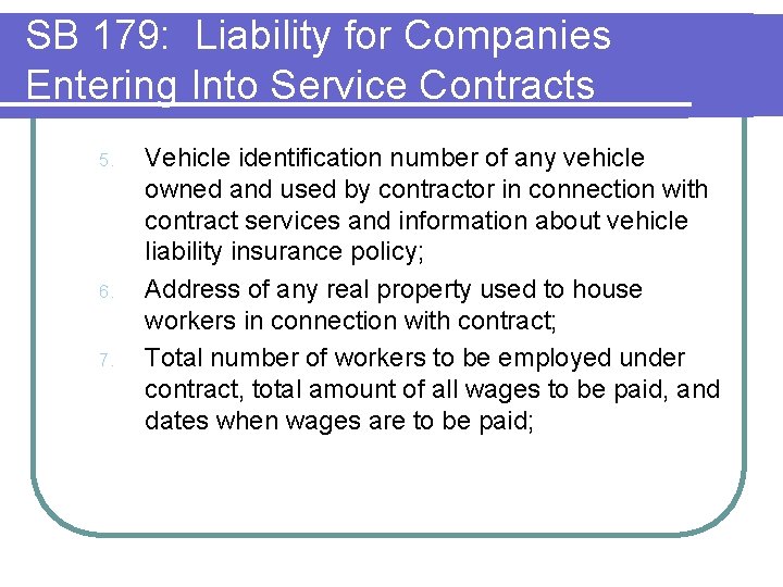 SB 179: Liability for Companies Entering Into Service Contracts 5. 6. 7. Vehicle identification SB 179: Liability for Companies Entering Into Service Contracts 5. 6. 7. Vehicle identification
